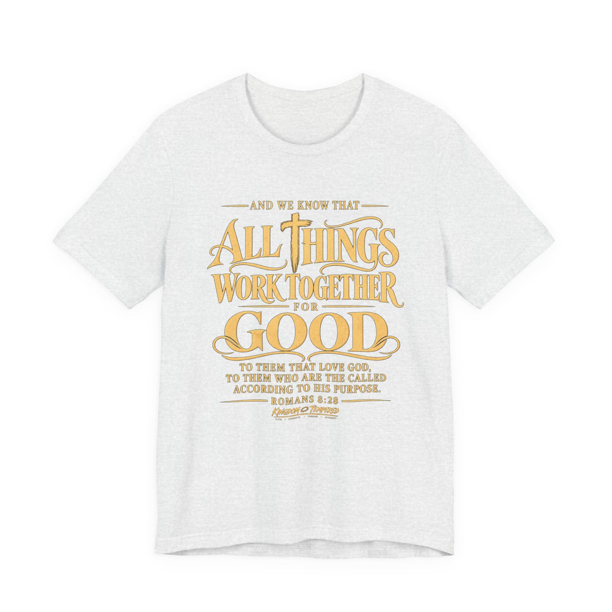 All Things Work Together For Good T-Shirt — Romans 8:28 Inspirational Christian Tee