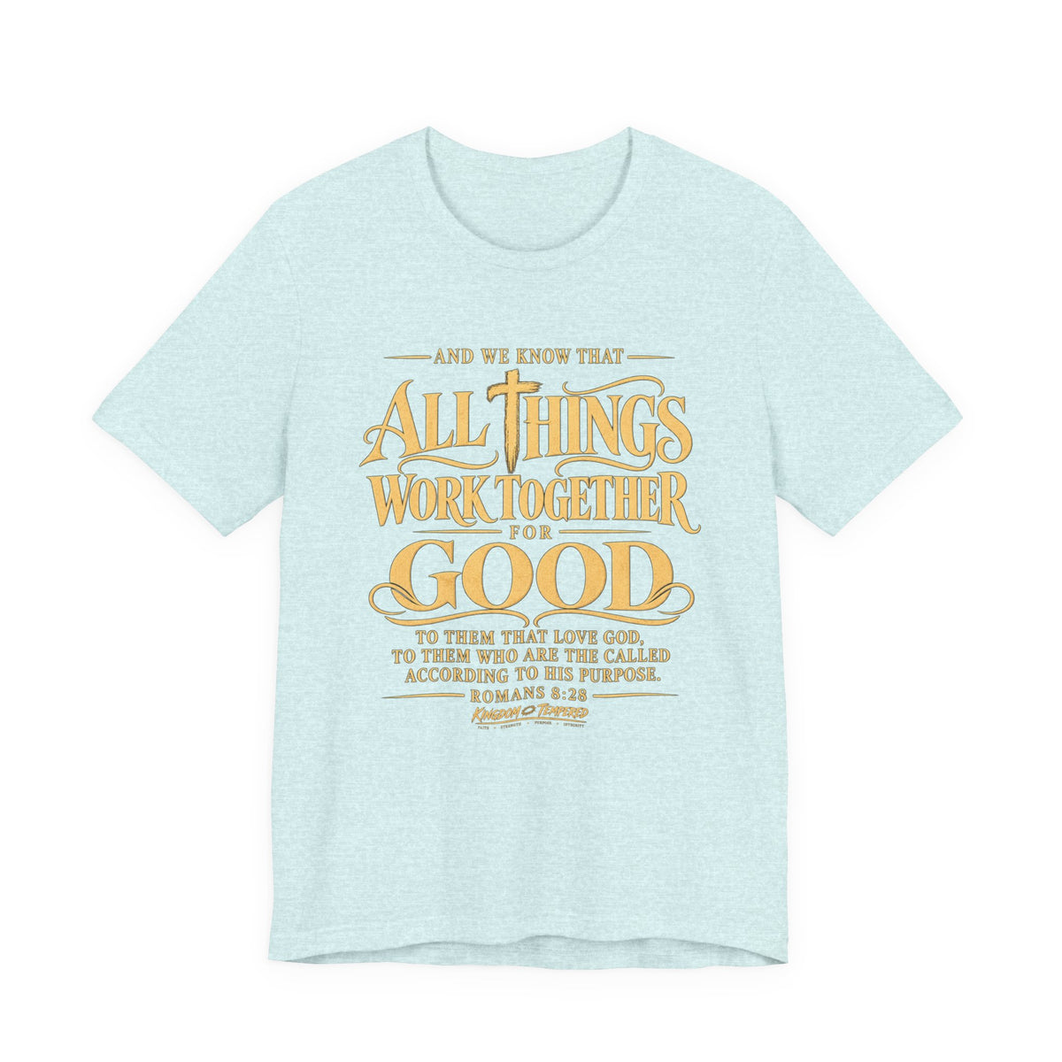All Things Work Together For Good T-Shirt — Romans 8:28 Inspirational Christian Tee