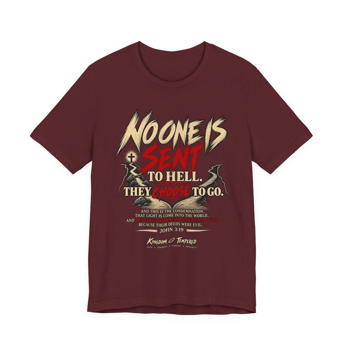 Christian Graphic Tee "No One Is Sent to Hell, They Choose to Go"