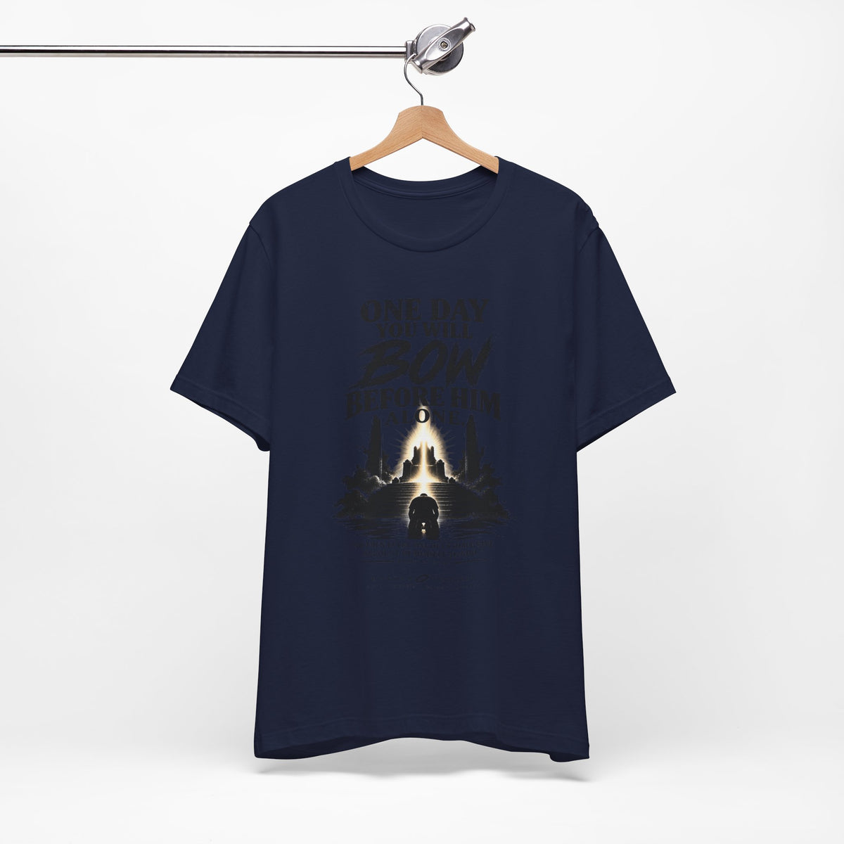 Religious Graphic Tee — "One Day You Will Bow Before Him Alone" Christian Faith T‑Shirt