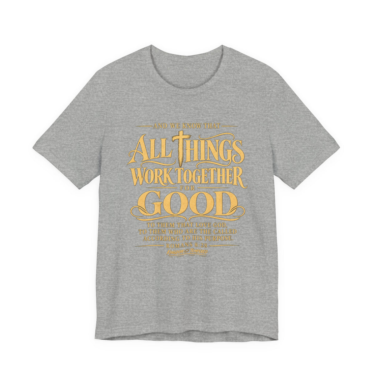All Things Work Together For Good T-Shirt — Romans 8:28 Inspirational Christian Tee