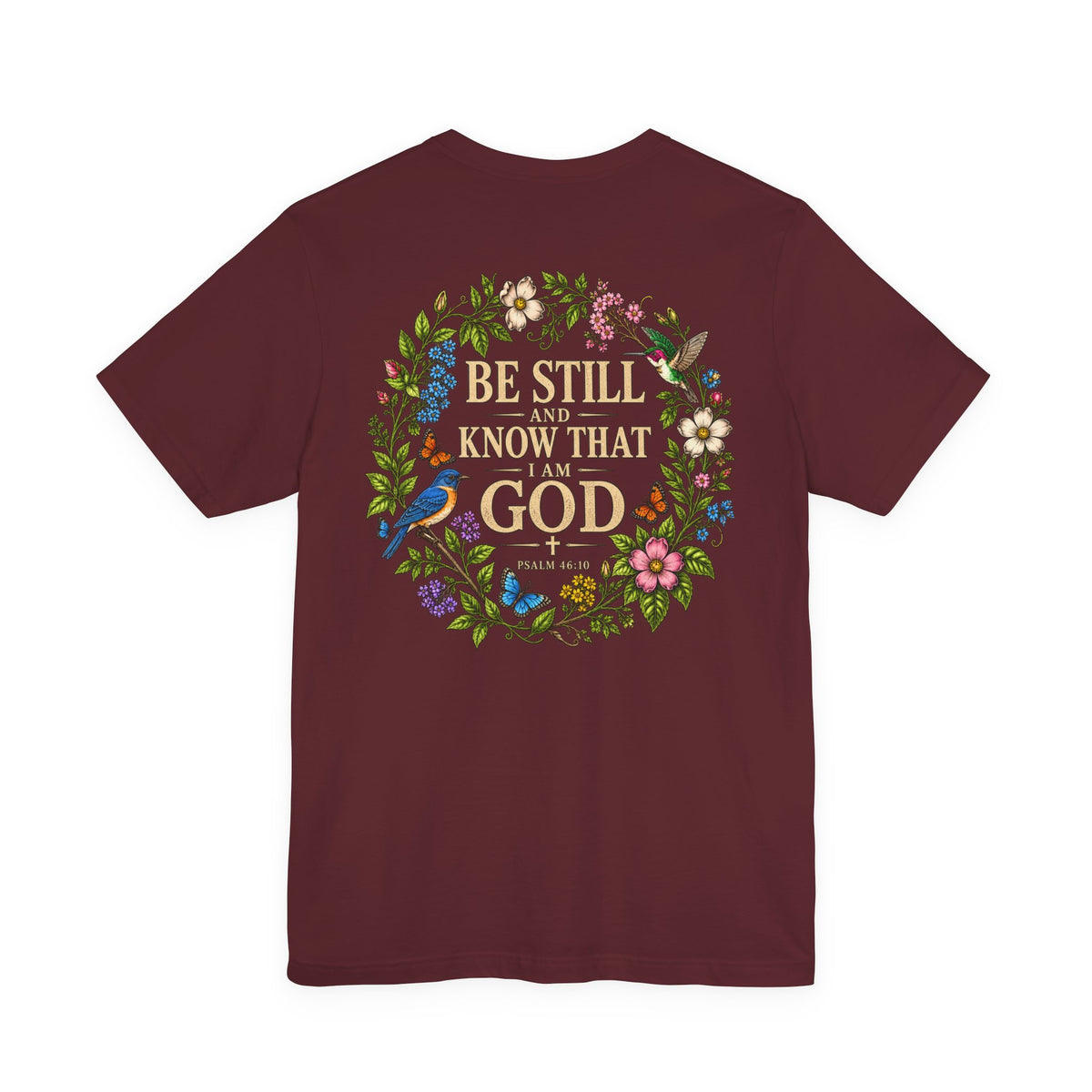 Be Still and Know Tee — Floral Christian Scripture T‑Shirt (Psalm 46:10)