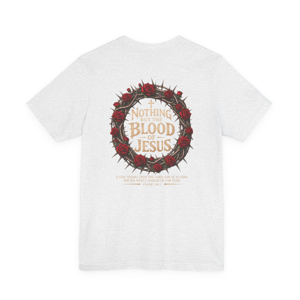 Nothing But the Blood of Jesus Tee — Christian Faith T‑Shirt with Crown of Thorns & Roses