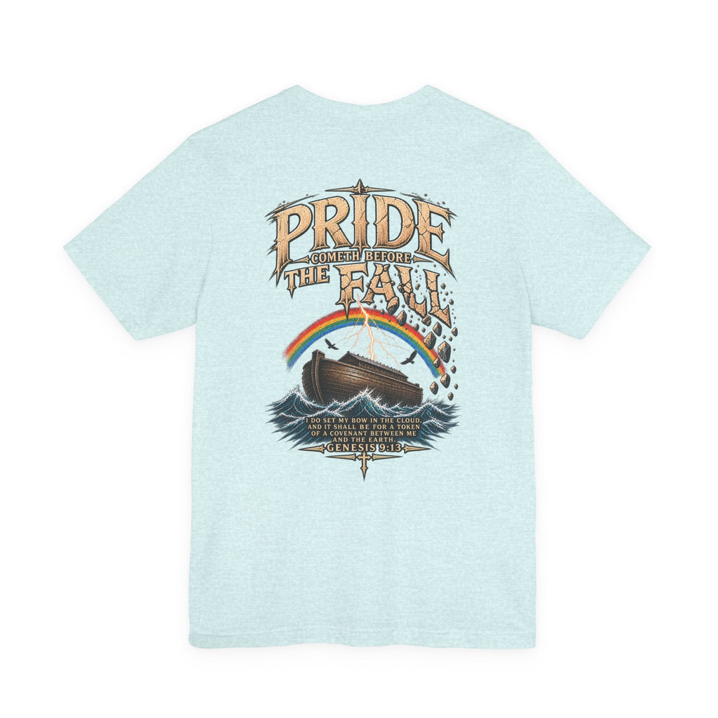 Pride Before the Fall T-Shirt — "Pride Comes Before The Fall" Genesis 9:13 Faith Tee