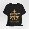 Prayer T‑Shirt - "Need Prayer? Stop Me." | Pray One for Another Christian Tee