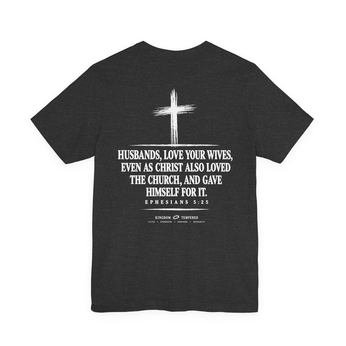Christian Faith T-Shirt — Ephesians 5:25 'Husbands, Love Your Wives' Tee