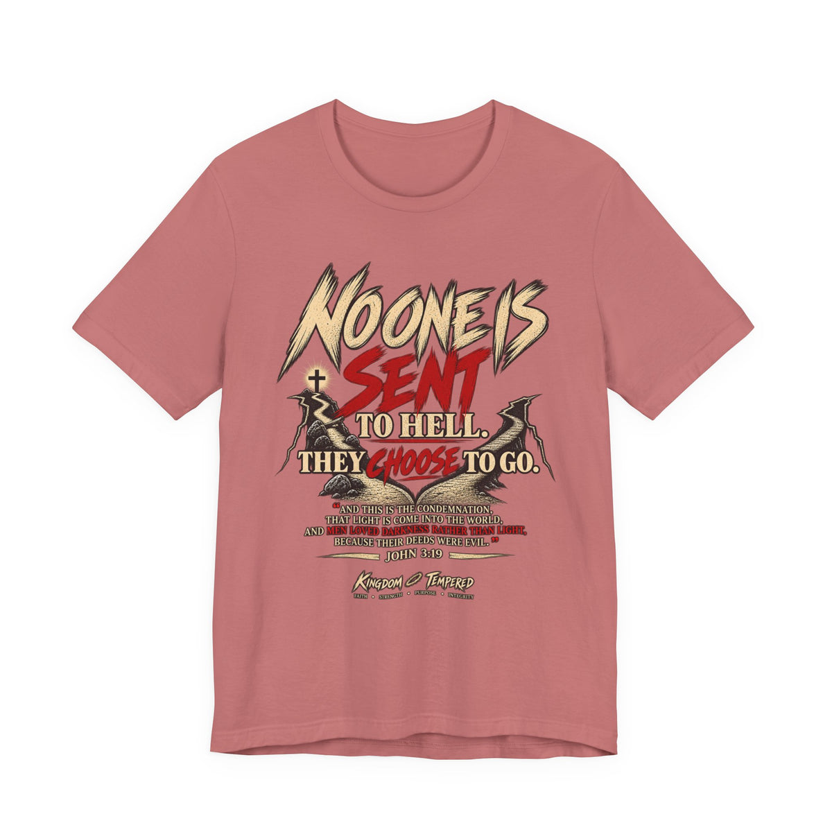 Christian Graphic Tee "No One Is Sent to Hell, They Choose to Go"