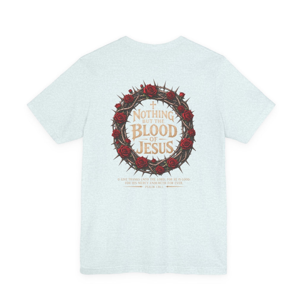 Nothing But the Blood of Jesus Tee — Christian Faith T‑Shirt with Crown of Thorns & Roses