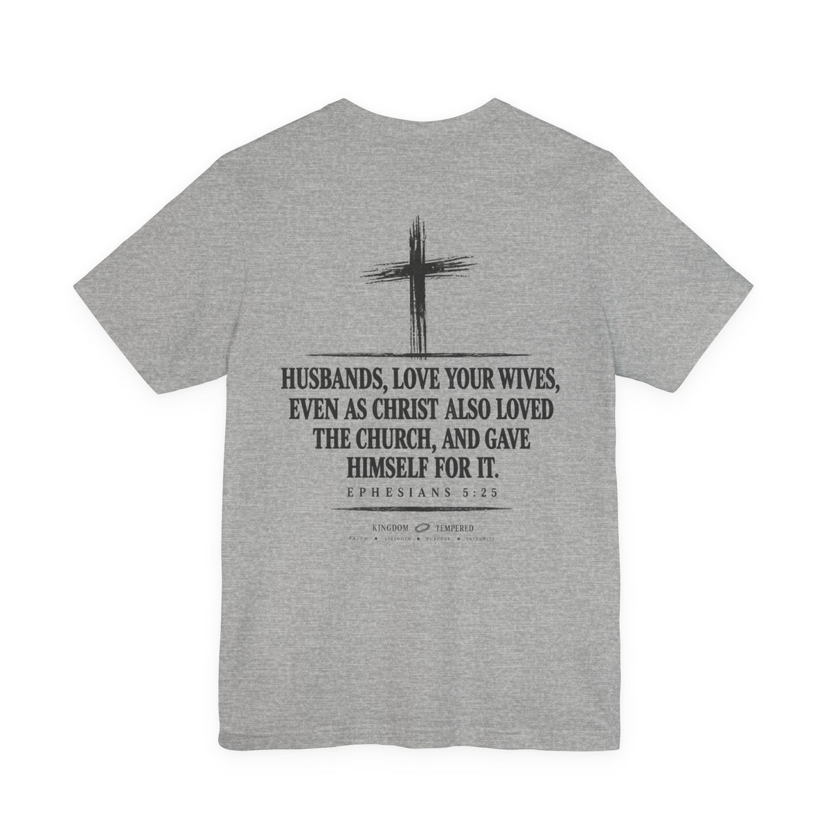 Christian Faith T-Shirt — Ephesians 5:25 'Husbands, Love Your Wives' Tee
