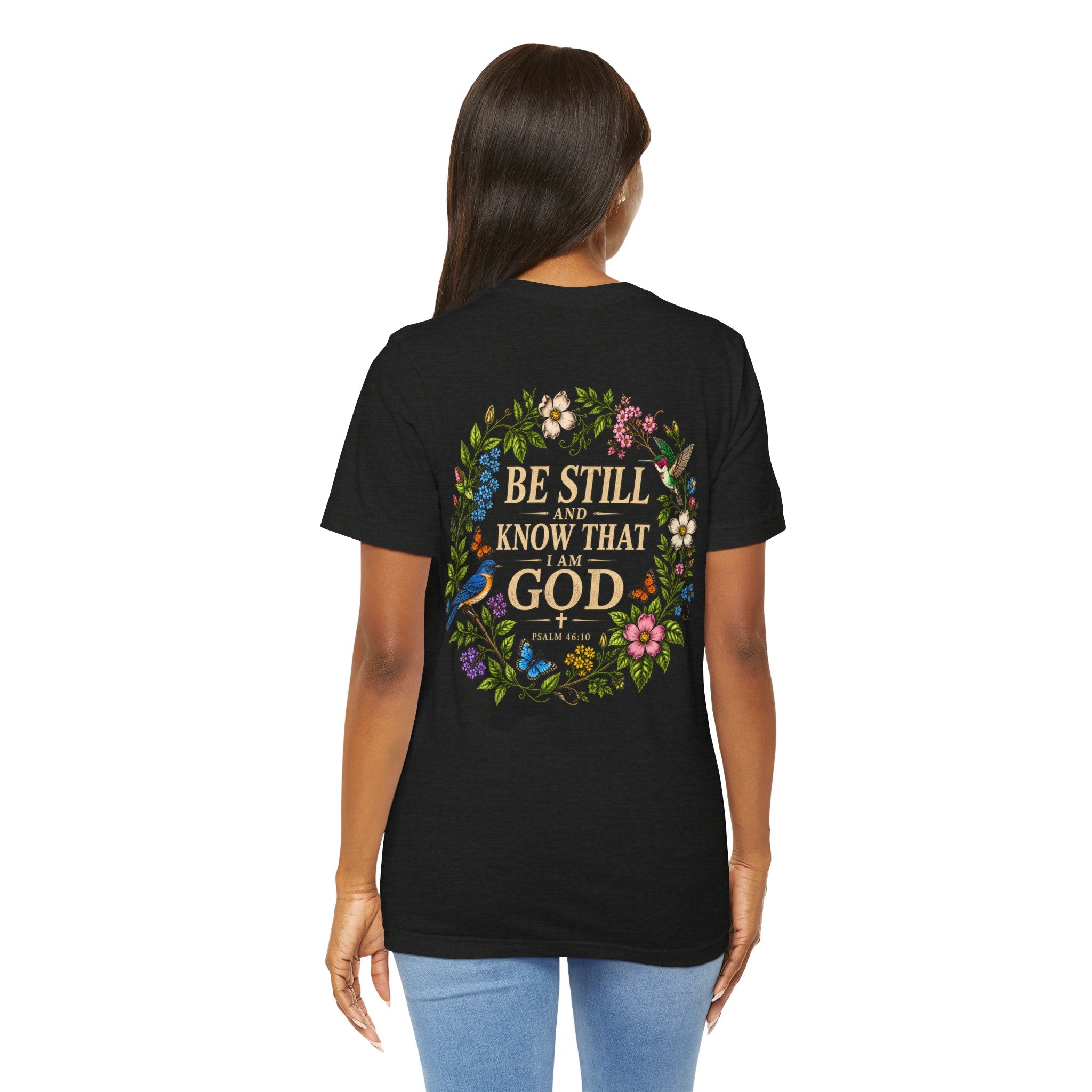 Be Still and Know Tee — Floral Christian Scripture T‑Shirt (Psalm 46:10)