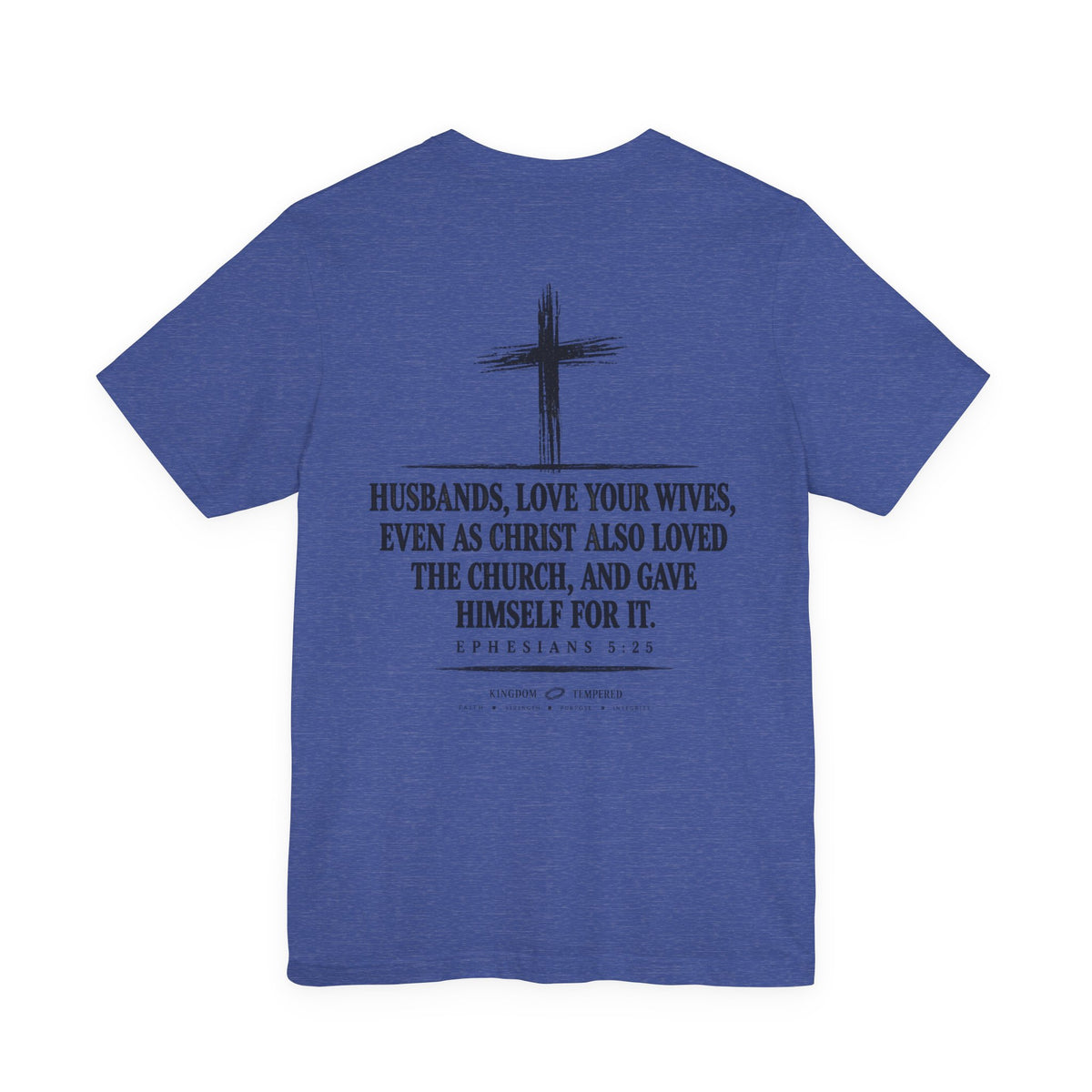 Christian Faith T-Shirt — Ephesians 5:25 'Husbands, Love Your Wives' Tee