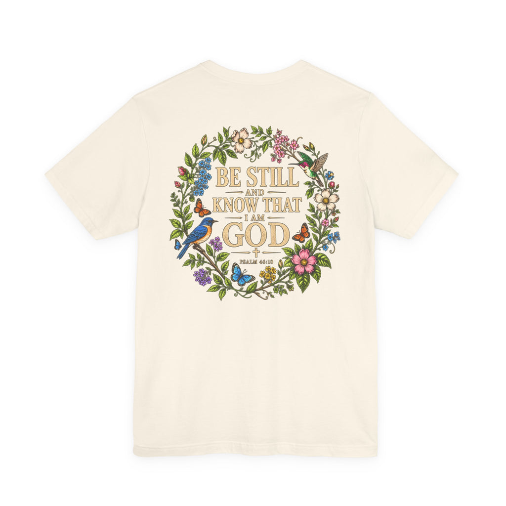 Be Still and Know Tee — Floral Christian Scripture T‑Shirt (Psalm 46:10)