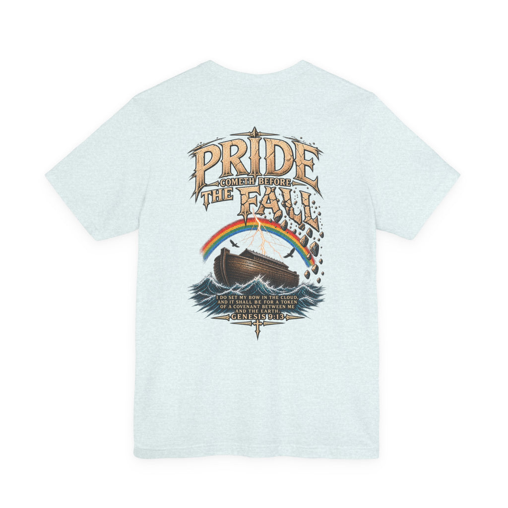 Pride Before the Fall T-Shirt — "Pride Comes Before The Fall" Genesis 9:13 Faith Tee