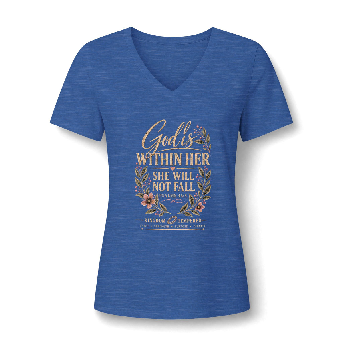Women's V-Neck Tee — "God is Within Her She Will Not Fall" Floral Inspirational Shirt