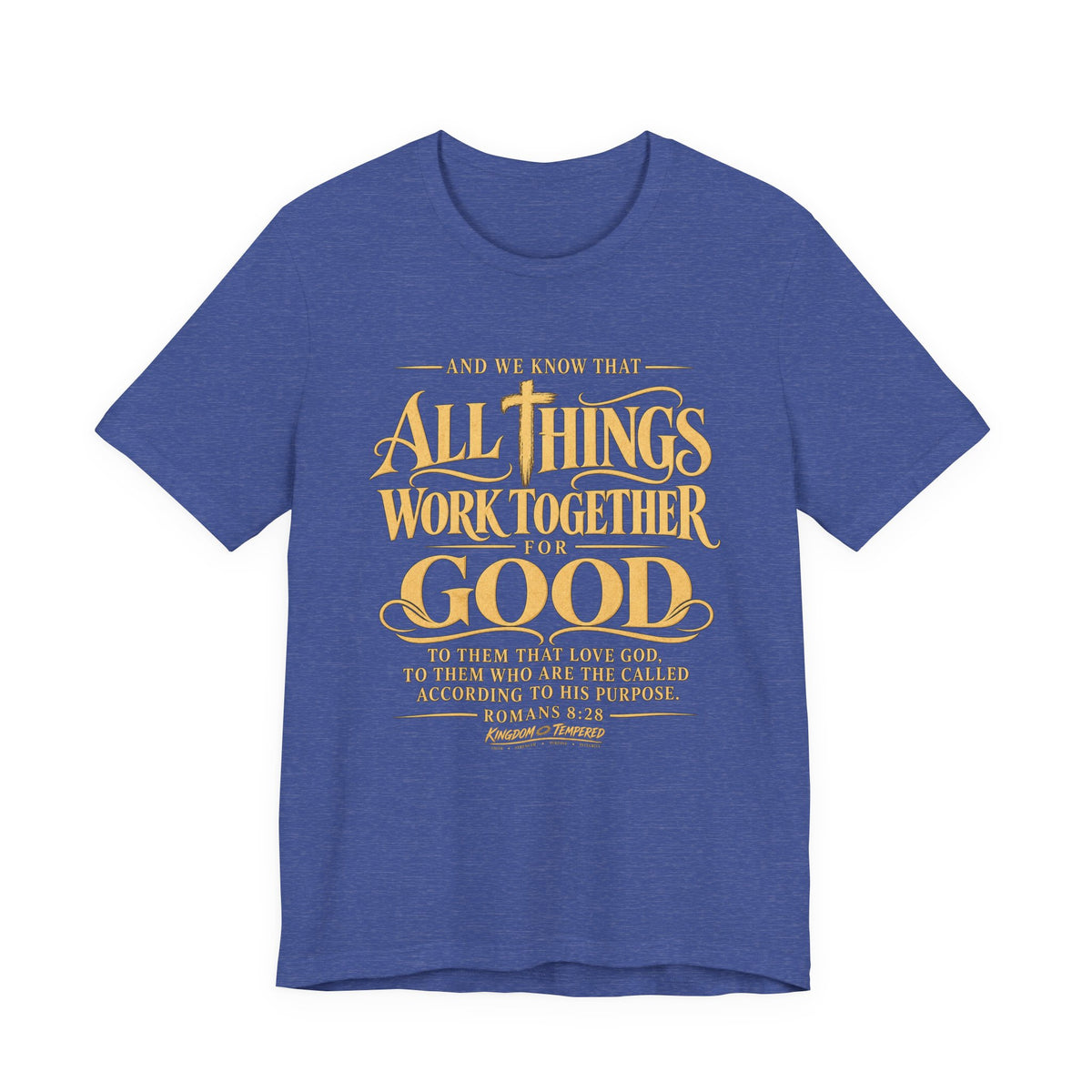 All Things Work Together For Good T-Shirt — Romans 8:28 Inspirational Christian Tee
