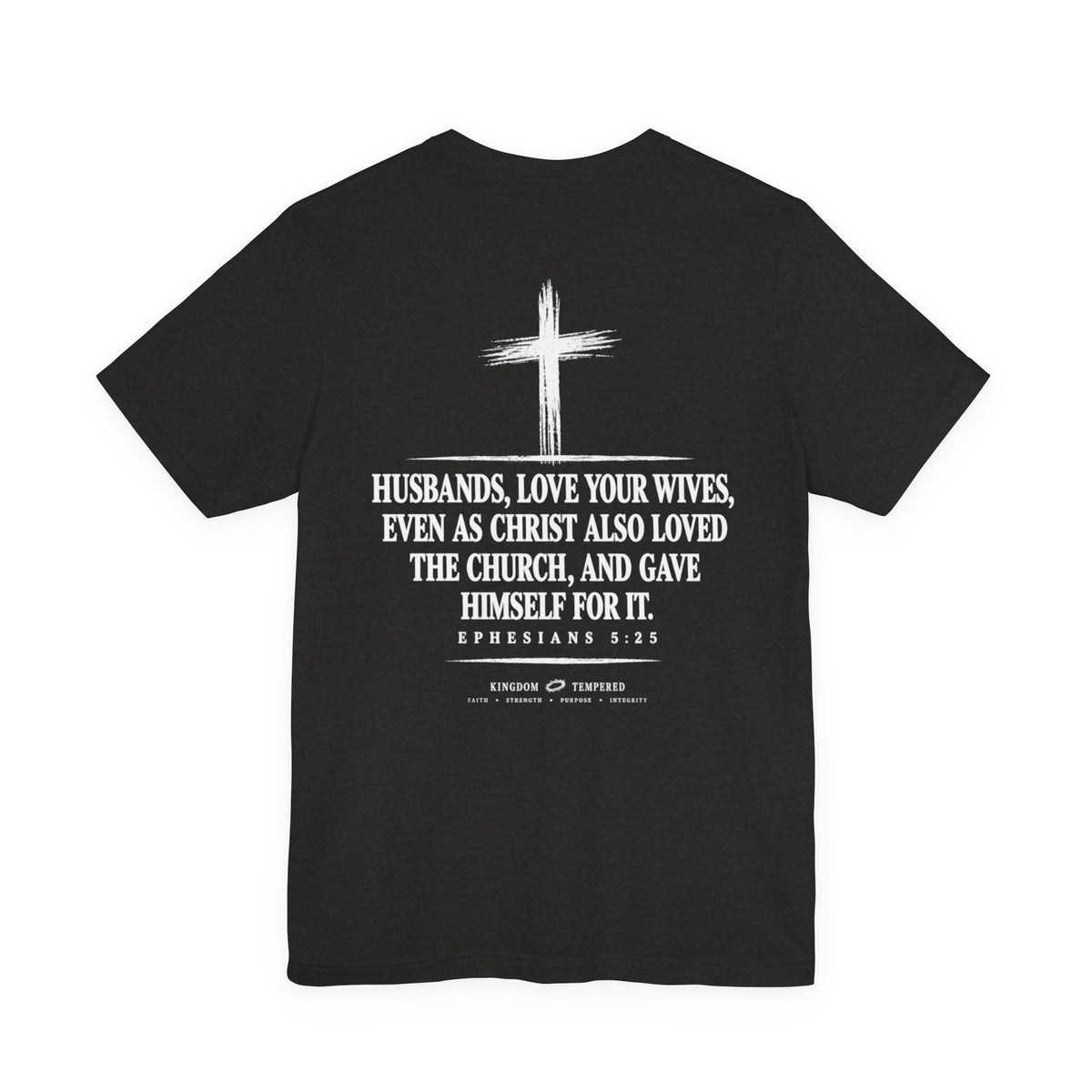 Christian Faith T-Shirt — Ephesians 5:25 'Husbands, Love Your Wives' Tee