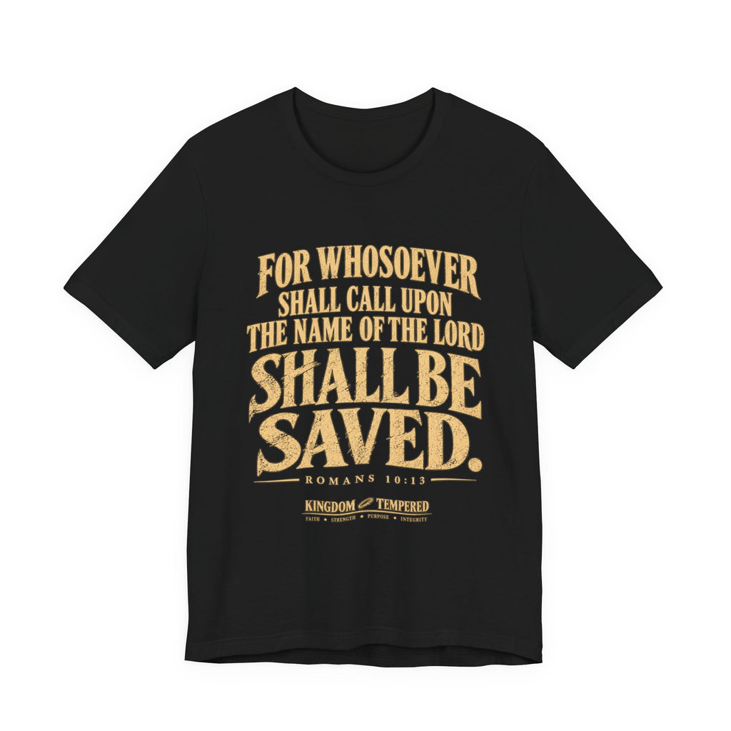 Saved (Romans 10:13) Christian Scripture T-Shirt
