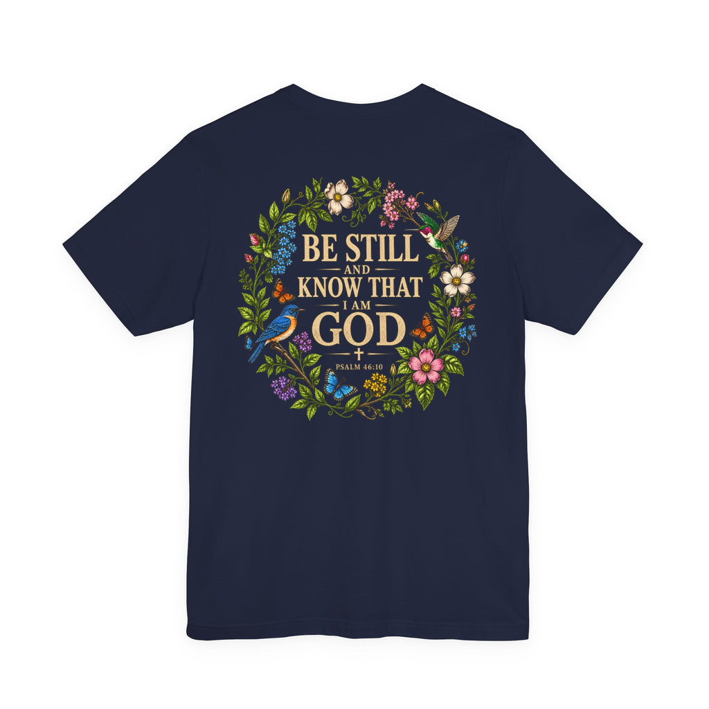 Be Still and Know Tee — Floral Christian Scripture T‑Shirt (Psalm 46:10)