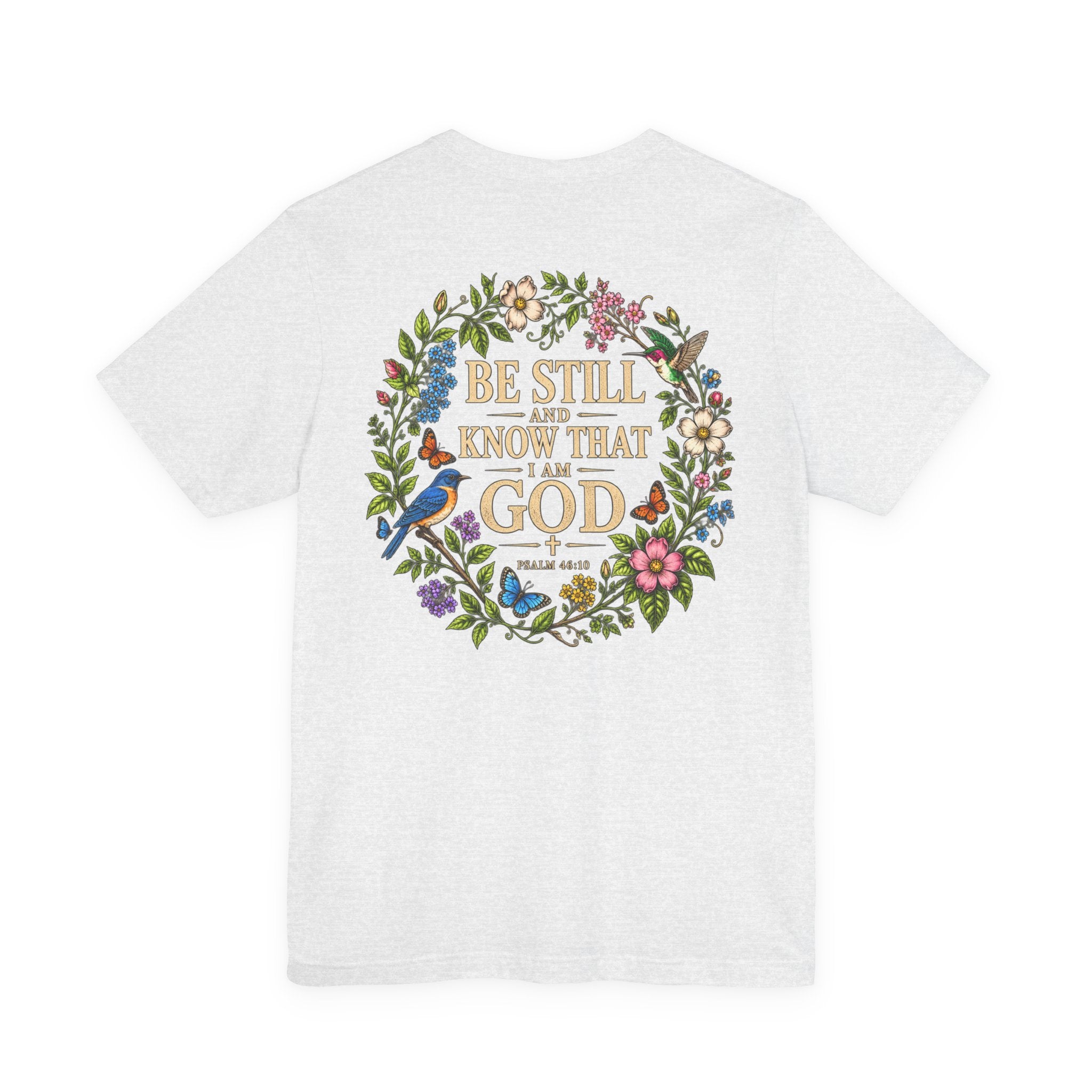 Be Still and Know Tee — Floral Christian Scripture T‑Shirt (Psalm 46:10)
