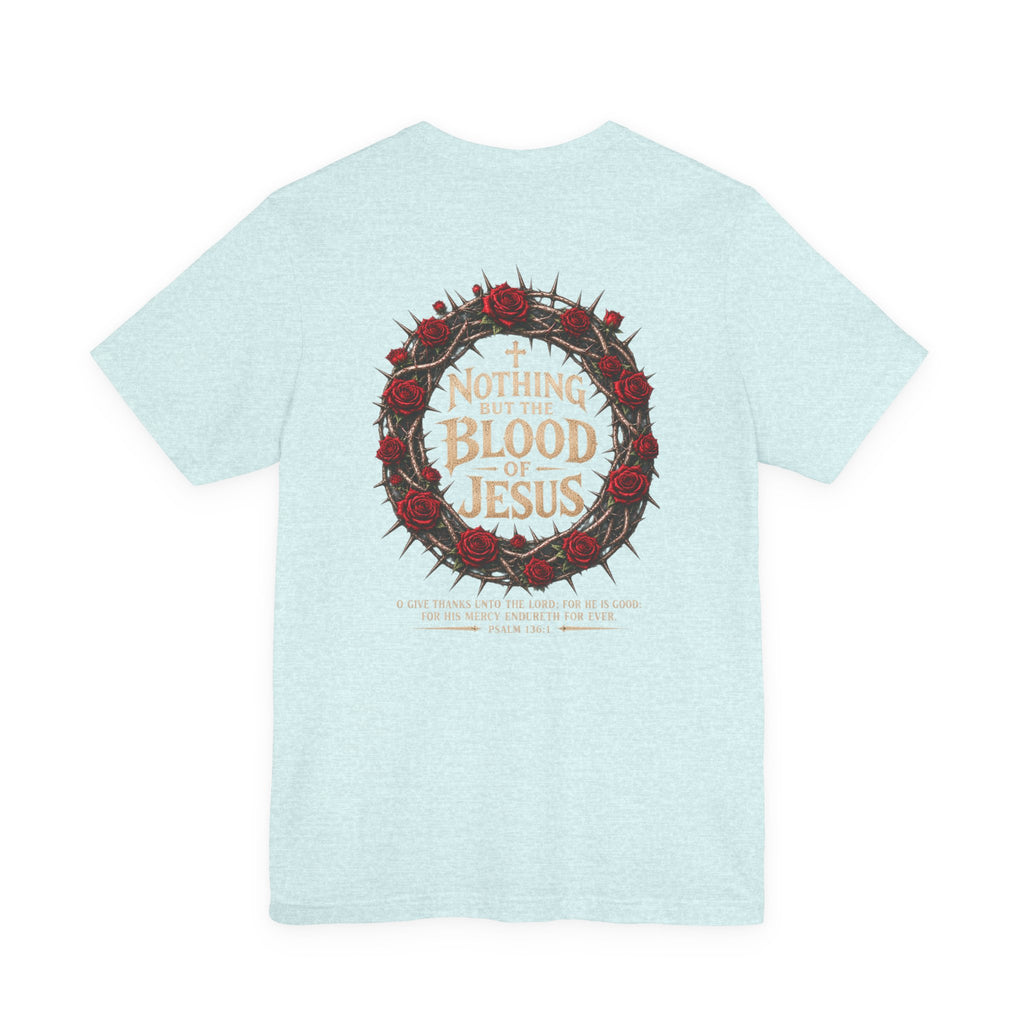 Nothing But the Blood of Jesus Tee — Christian Faith T‑Shirt with Crown of Thorns & Roses