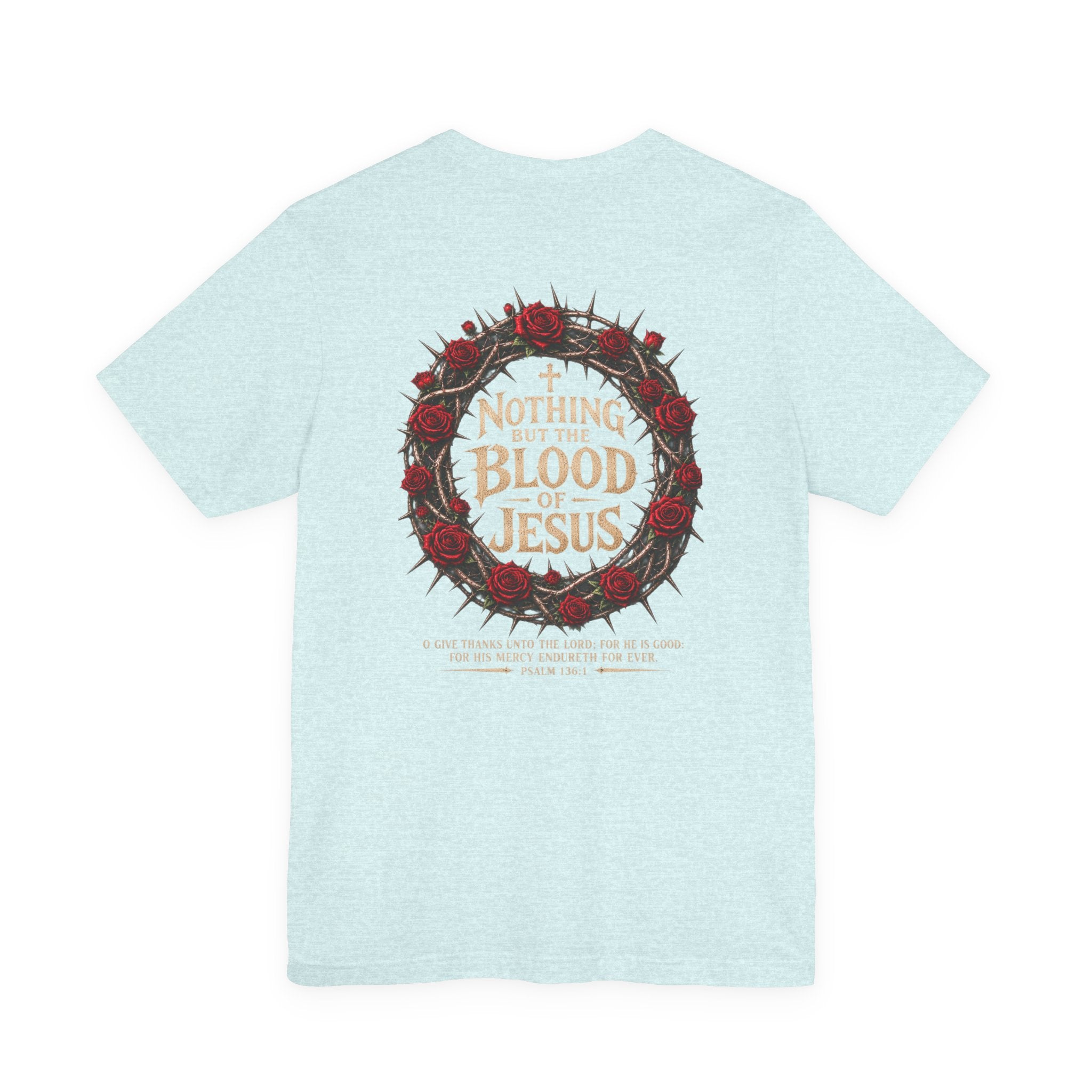 Nothing But the Blood of Jesus Tee — Christian Faith T‑Shirt with Crown of Thorns & Roses