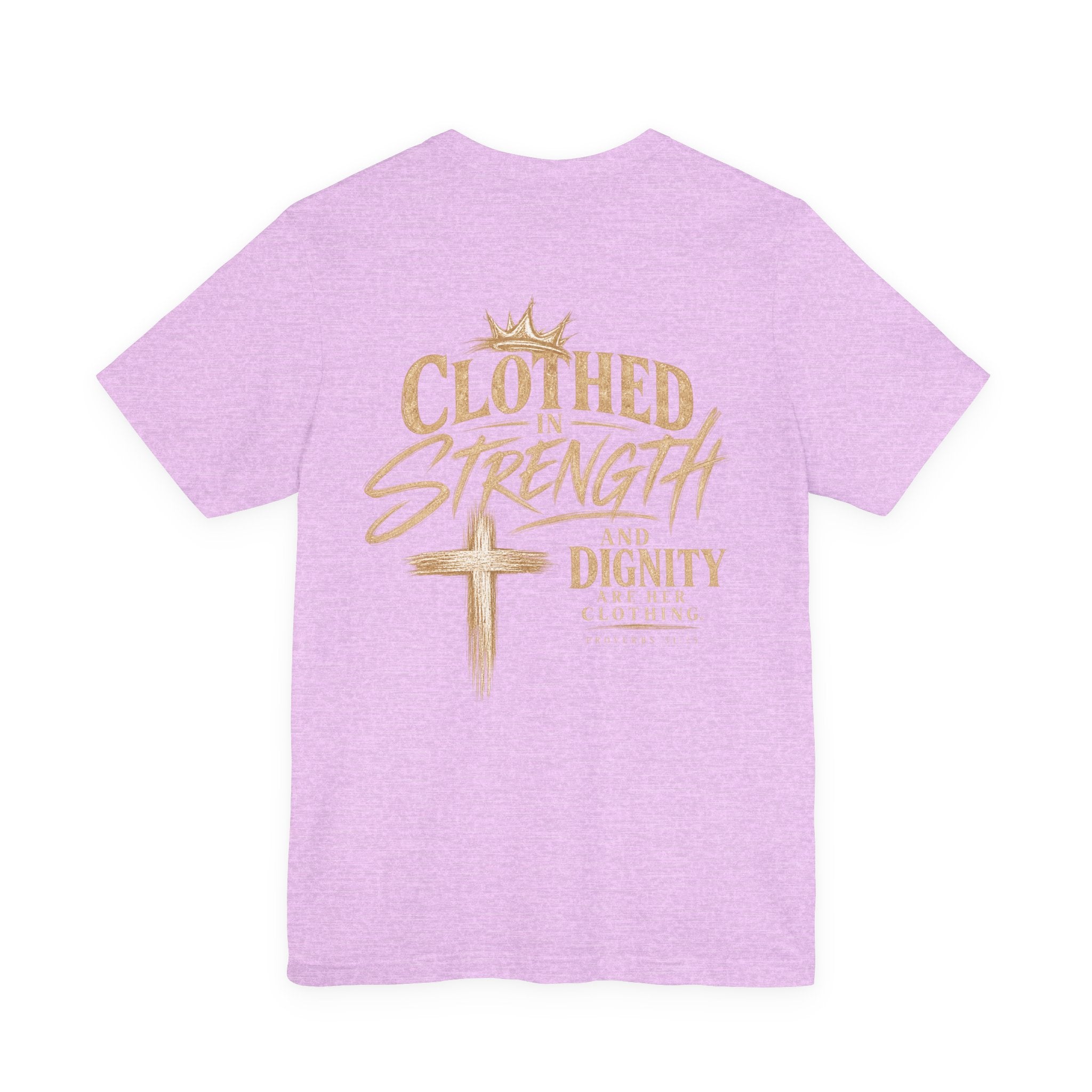 Clothed in Strength and Dignity Tee — Faith Cross Graphic T-Shirt — Kingdom Tempered