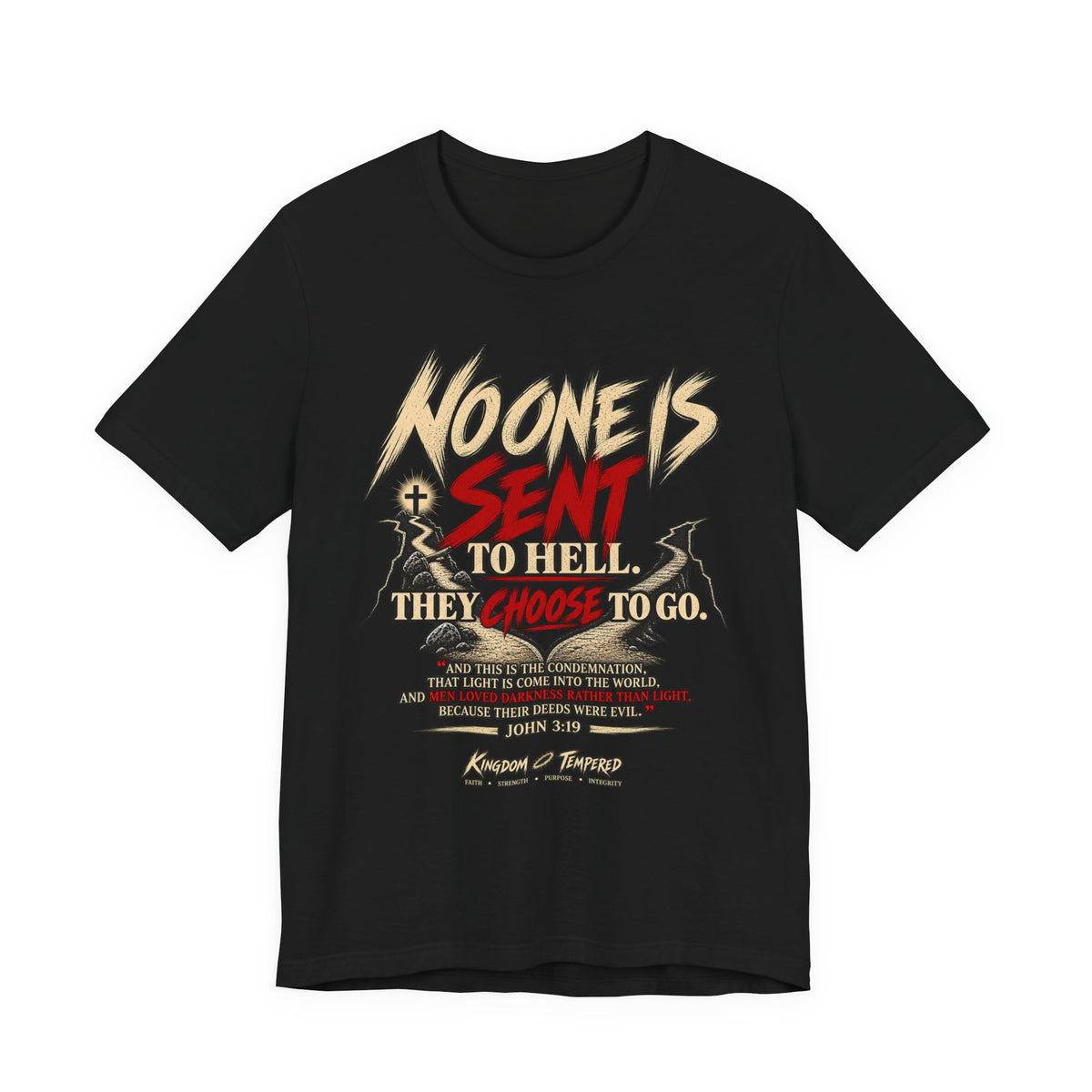 Christian Graphic Tee "No One Is Sent to Hell, They Choose to Go"