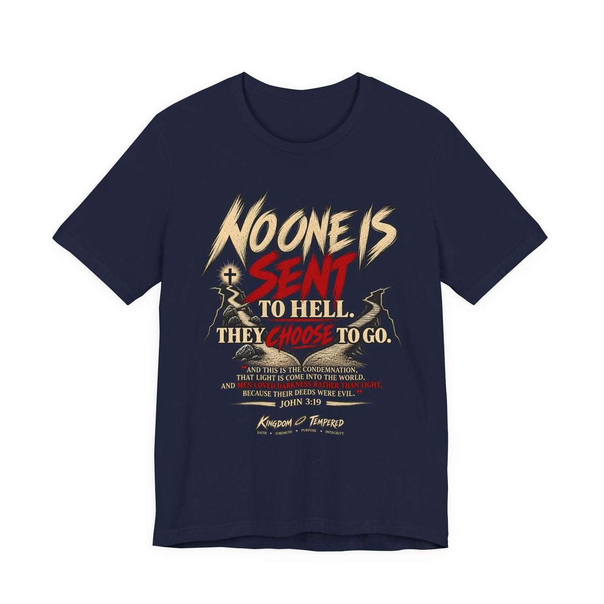 Christian Graphic Tee "No One Is Sent to Hell, They Choose to Go"