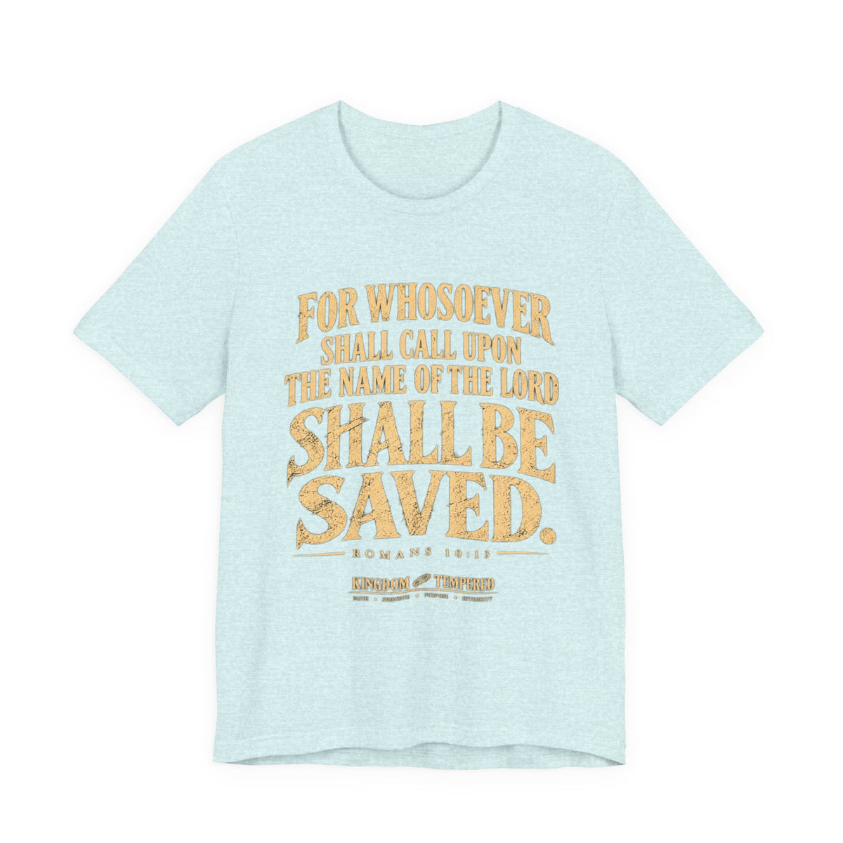 Saved (Romans 10:13) Christian Scripture T-Shirt