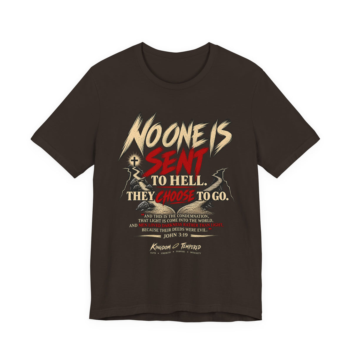 Christian Graphic Tee "No One Is Sent to Hell, They Choose to Go"