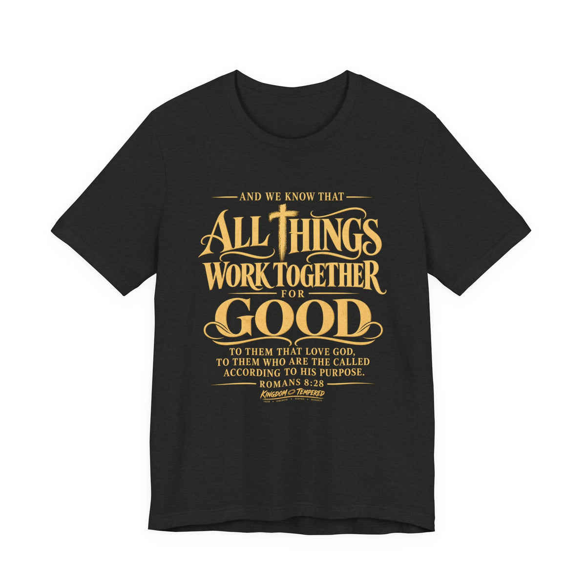 All Things Work Together For Good T-Shirt — Romans 8:28 Inspirational Christian Tee