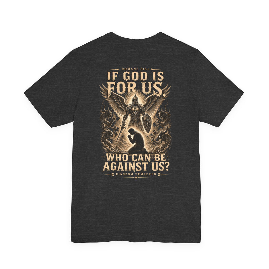 If God Is For Us Christian Tee — 'If God Is For Us Who Can Be Against Us' Graphic T‑Shirt