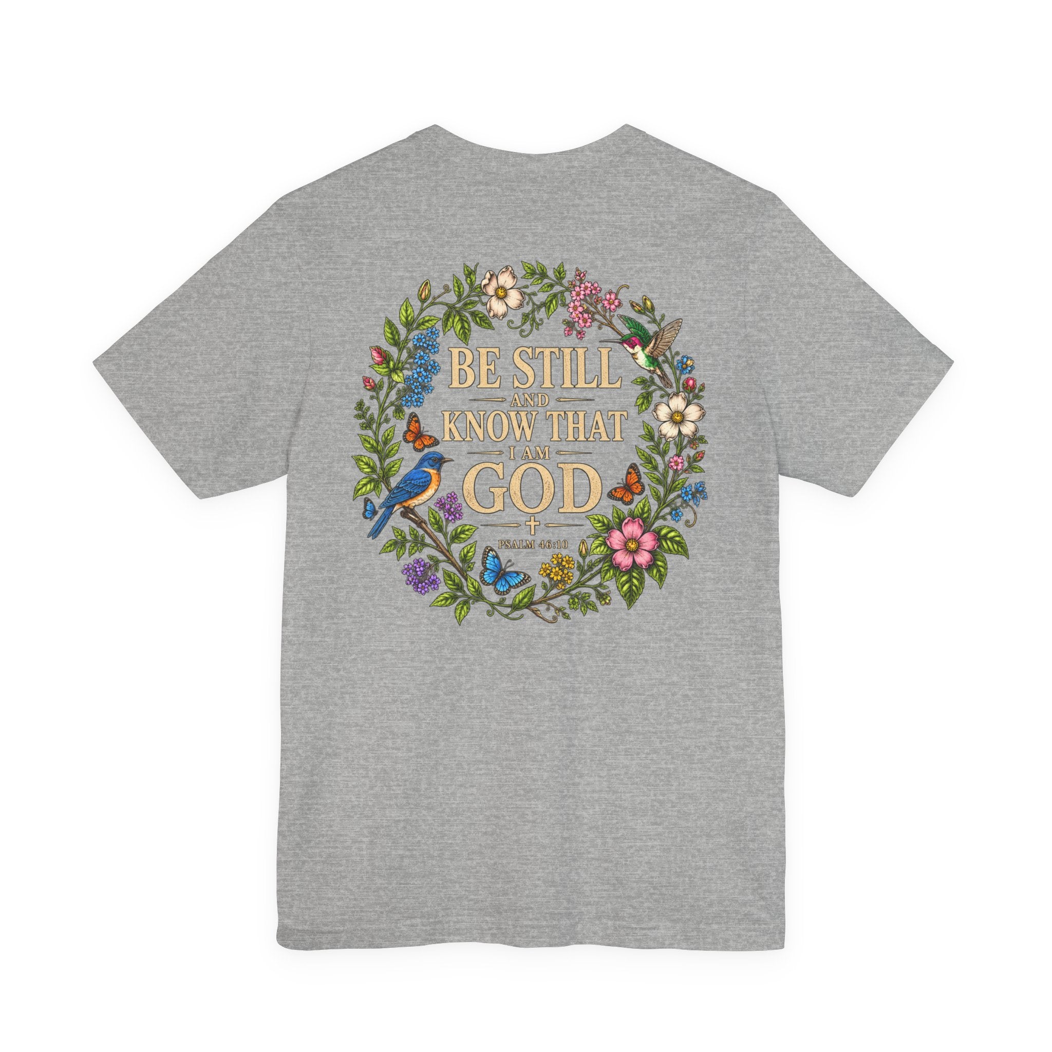 Be Still and Know Tee — Floral Christian Scripture T‑Shirt (Psalm 46:10)