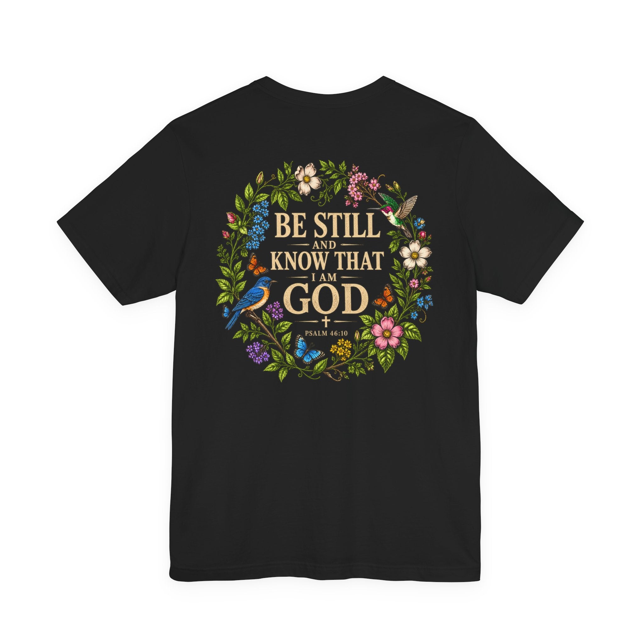 Be Still and Know Tee — Floral Christian Scripture T‑Shirt (Psalm 46:10)