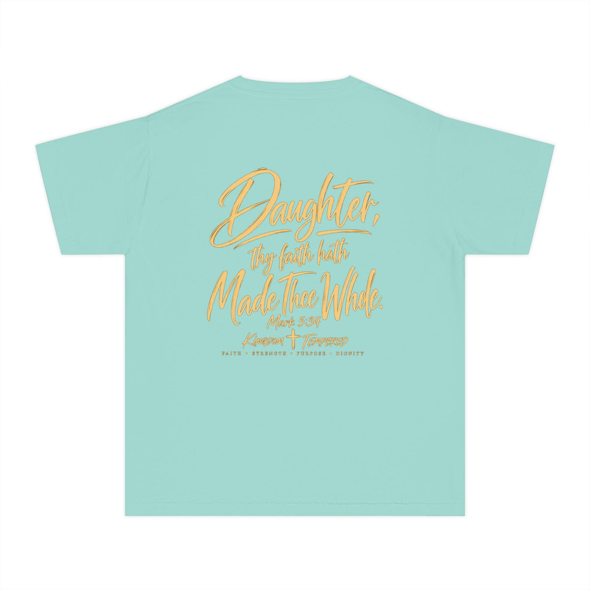 Youth Tee — “Daughter, Thy Faith Hath Made Thee Whole” Inspirational Christian Shirt