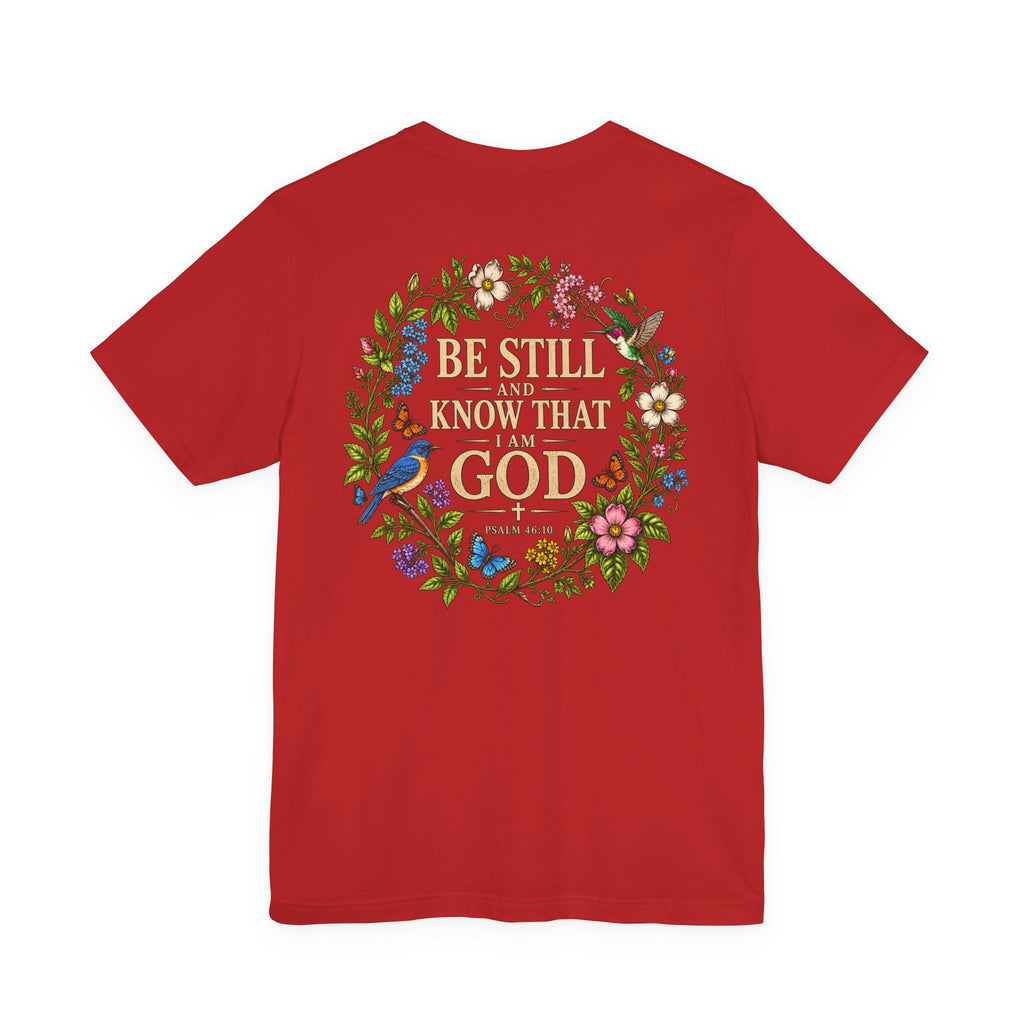 Be Still and Know Tee — Floral Christian Scripture T‑Shirt (Psalm 46:10)