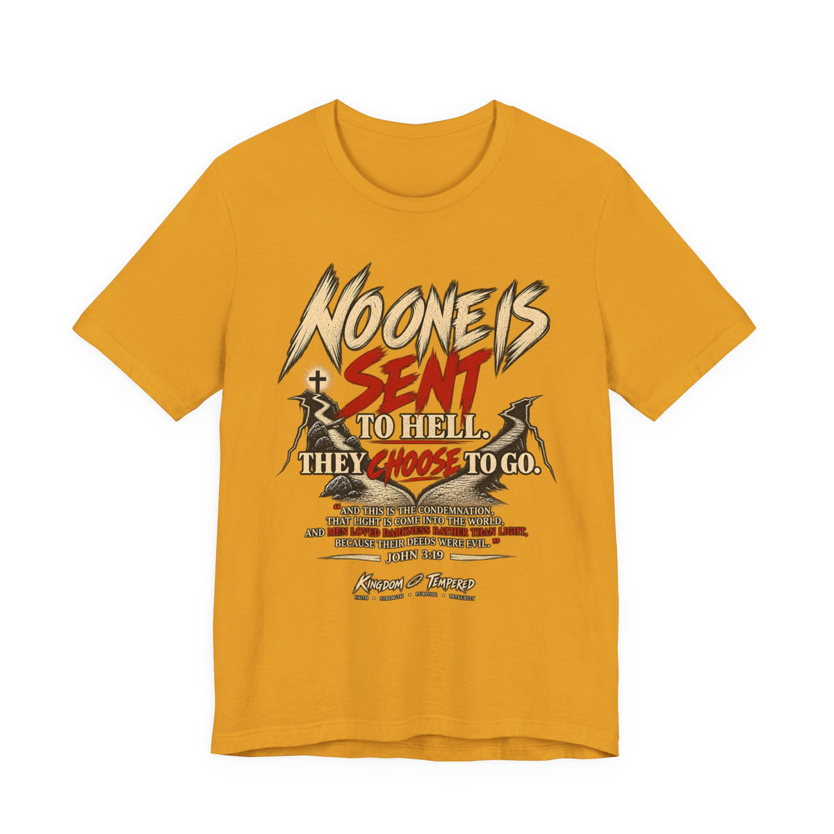 Christian Graphic Tee "No One Is Sent to Hell, They Choose to Go"