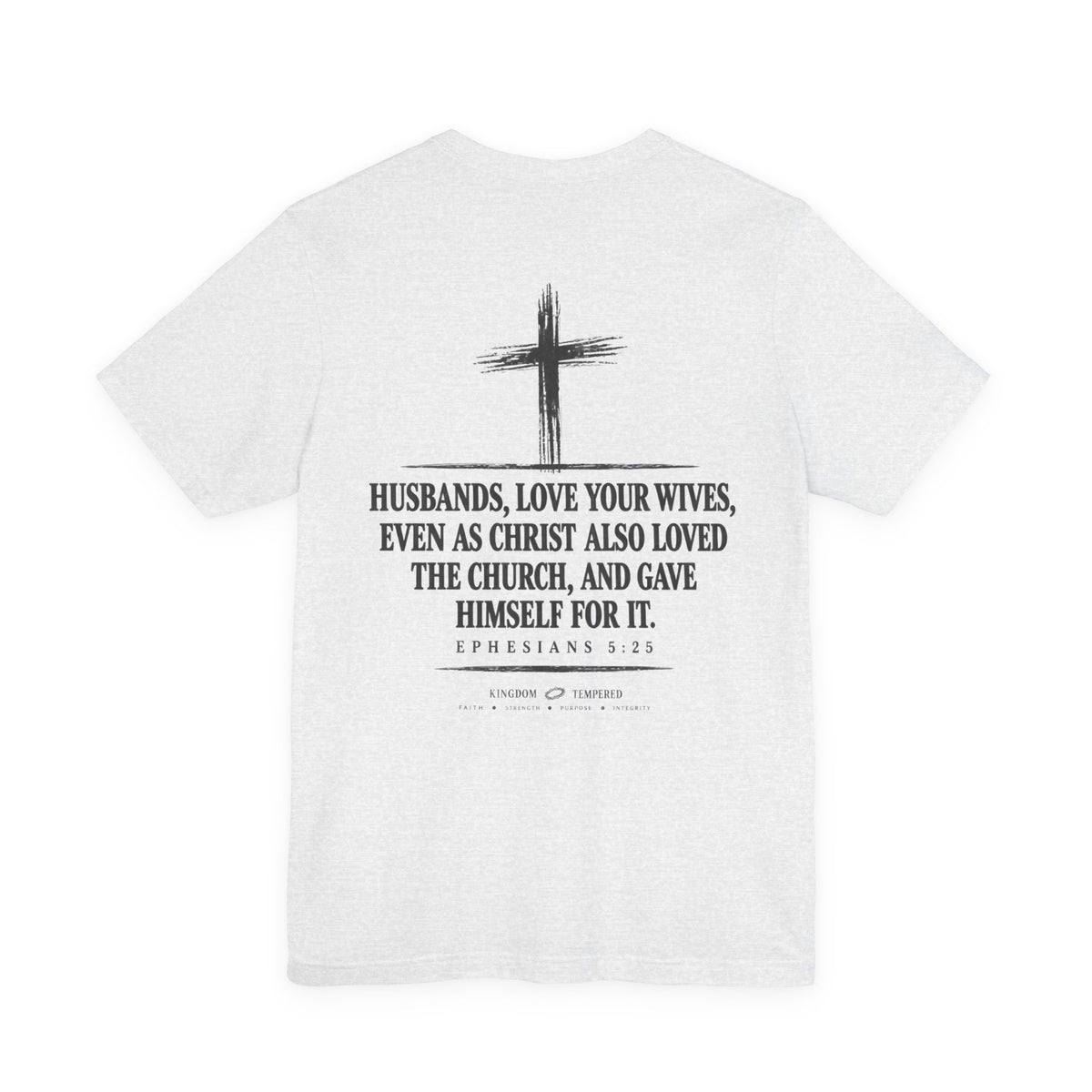 Christian Faith T-Shirt — Ephesians 5:25 'Husbands, Love Your Wives' Tee