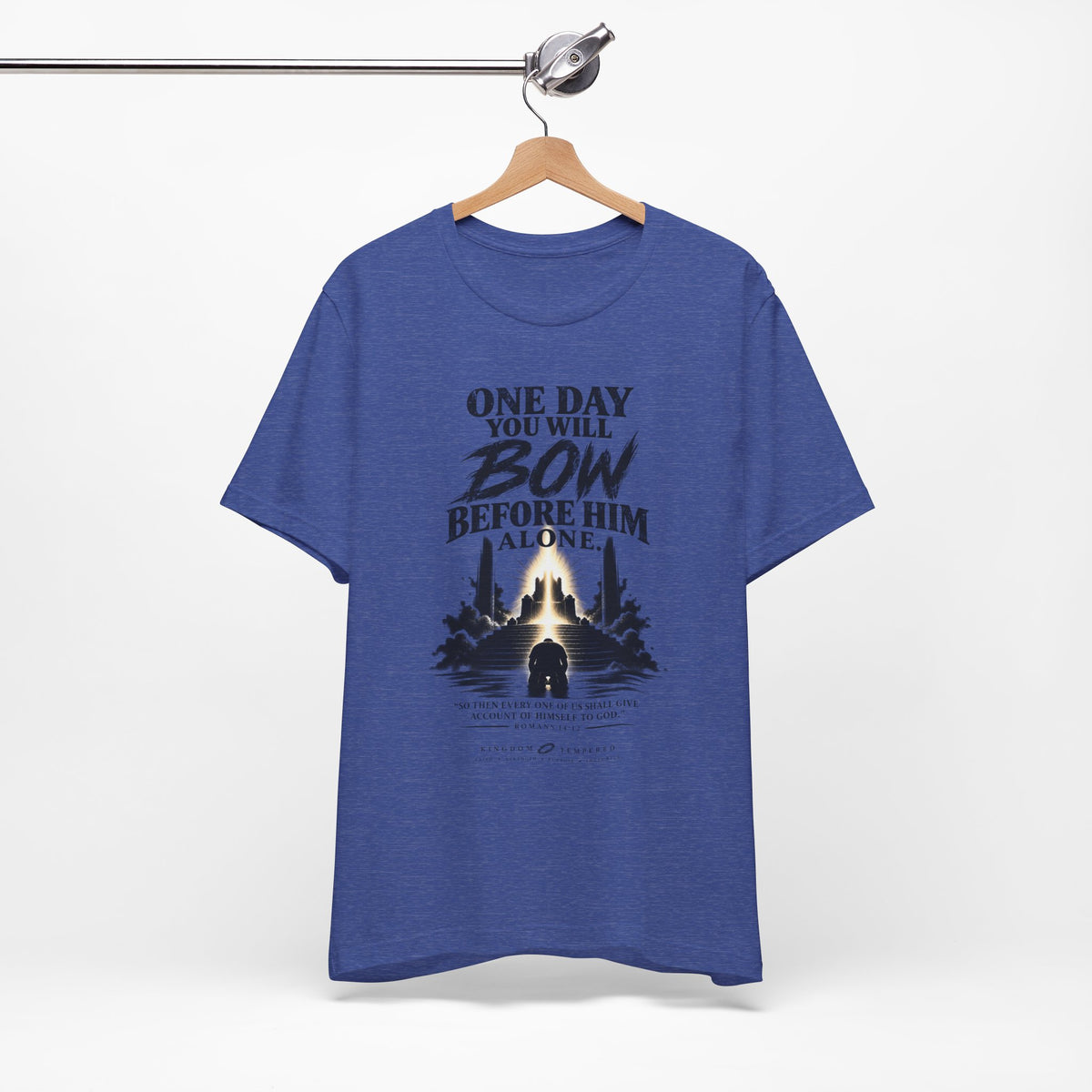 Religious Graphic Tee — "One Day You Will Bow Before Him Alone" Christian Faith T‑Shirt