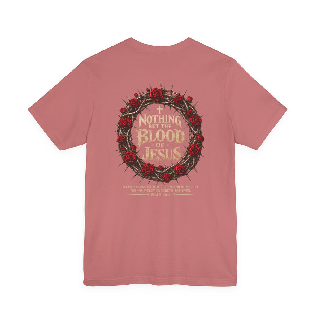 Nothing But the Blood of Jesus Tee — Christian Faith T‑Shirt with Crown of Thorns & Roses